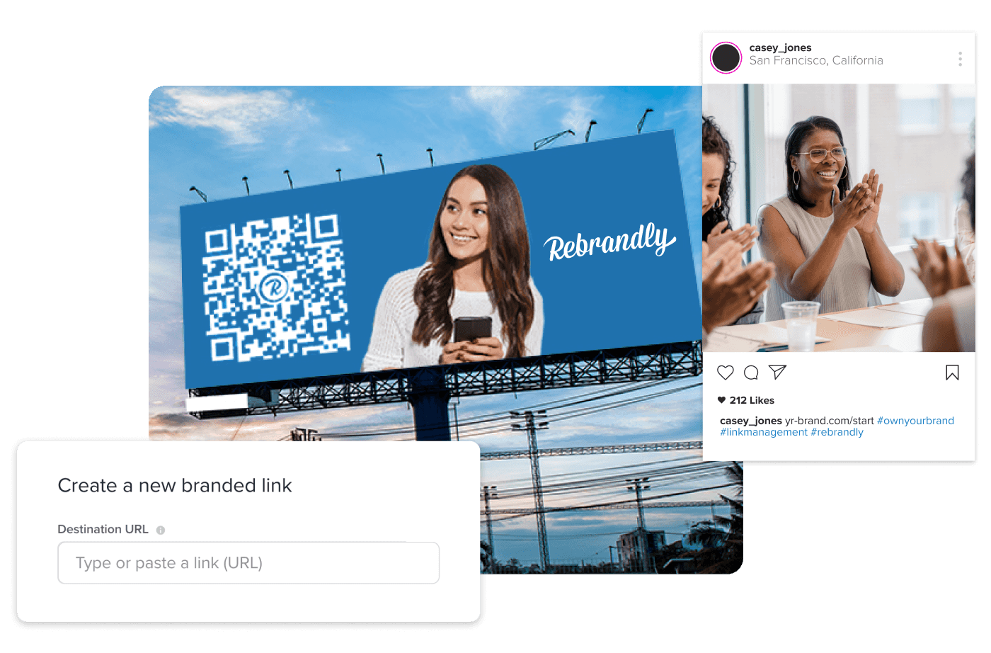 A billboard showing the Rebrandly QR code and a woman smiling alongside the Rebrandly logo and two overlaid photos with one showing the Rebrandly destination link editor and another showing an Instagram post of a woman smiling and clapping at a desk alongside other women.